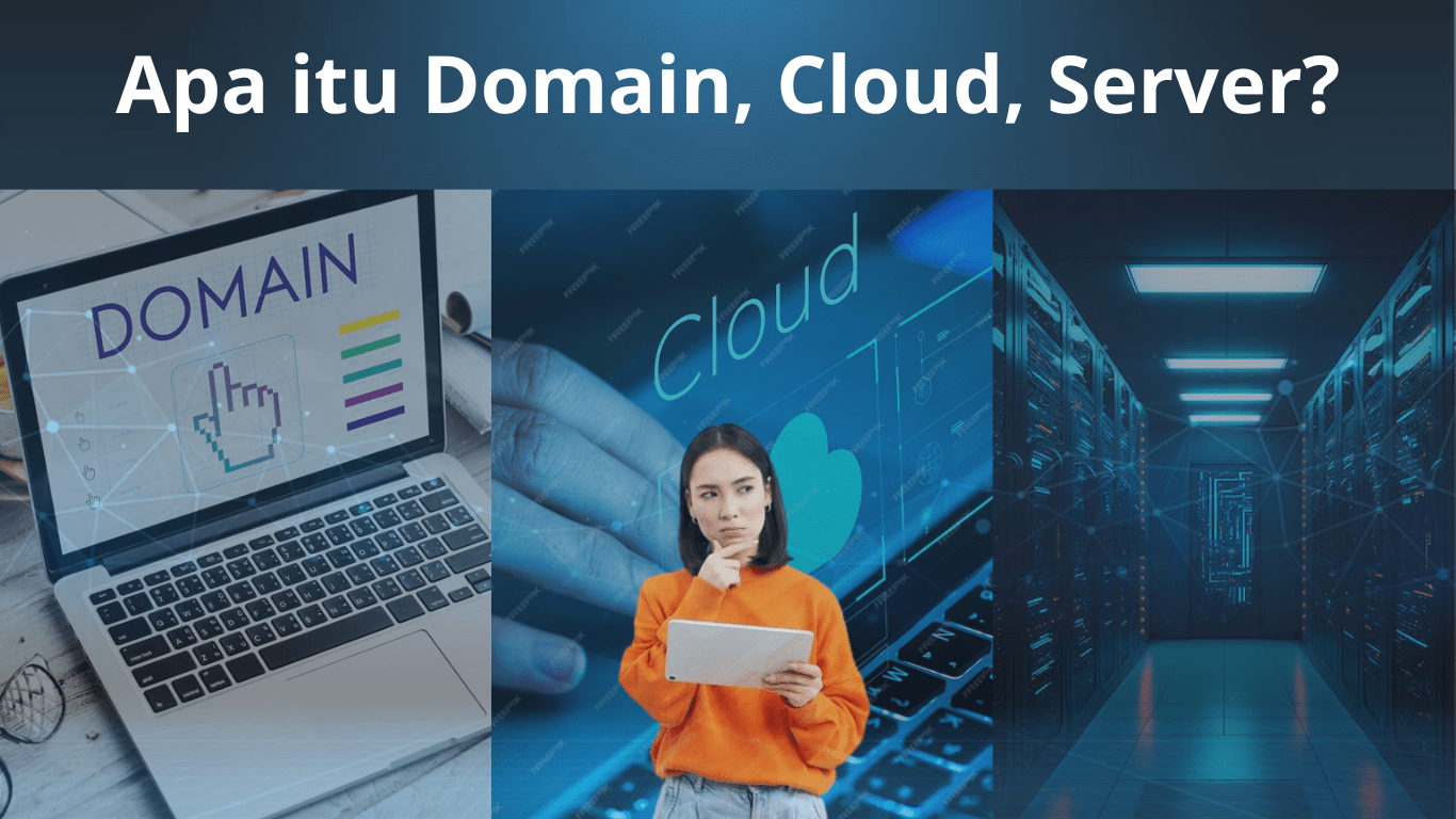 Apa Itu Domain, Cloud, dan Server? Yuk Kepoin!